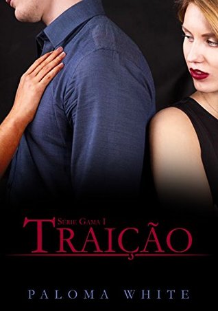 Traicao G A M A Livro 1 By Paloma White