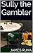 Sully the Gambler