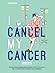 I Cancel my Cancer by เบลล์  ศิรินทิพย์