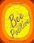 Bee Positive by Freda M. Chaney