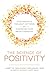 The Science of Positivity: Stop Negative Thought Patterns by Changing Your Brain Chemistry