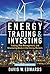 Energy Trading and Investing: Trading, Risk Management, and Structuring Deals in the Energy Market