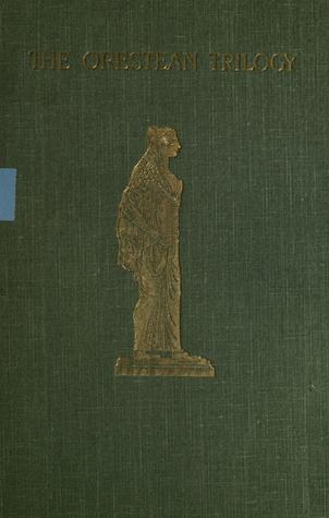 The Oresteia of Aeschylus