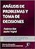 Análisis de problemas y toma de decisiones (Este capítulo pertenece al libro Manual de instrumentos de gestión y desarrollo de las personas en las organizaciones) (Spanish Edition)