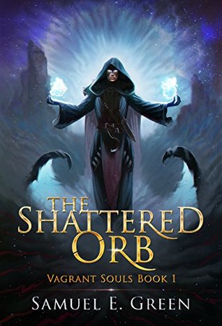 The Shattered Orb (Vagrant Souls, #1)