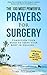 Prayer | The 100 Most Powerful Prayers for Surgery | 2 Amazing Bonus Books to Pray for Back Pain & Cancer: Condition Your Mind to Serve Your Body in Healing