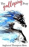 The Galloping Pony by Angharad Thompson Rees