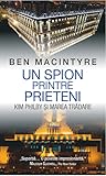 Un spion printre prieteni: Kim Philby și Marea Trãdare