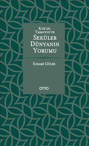 Kur'an, Tasavvuf ve Seküler Dünyanın Yorumu (Paperback)