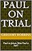 Paul On Trial by Gregory Robbins
