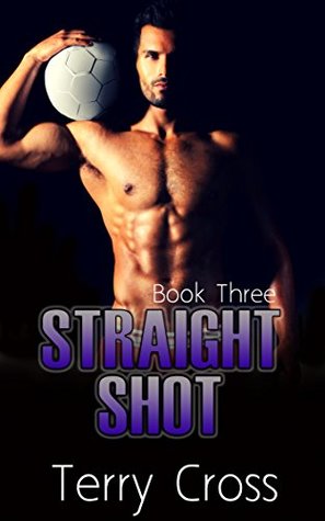 Straight Shot (Book Three)