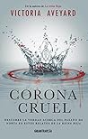 Corona Cruel (Reina Roja) by Victoria Aveyard