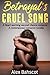 Betrayal's Cruel Song: A Ro...