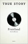 Fruitland (True Story Book 1)