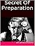 Secret of Preparation