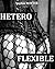 Hétéro Flexible (French Edition)