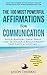 Affirmation | The 100 Most Powerful Affirmations for Communication | 2 Amazing Affirmative Bonus Books Included for Self Esteem & Strength: Build Rapport, Earn Trust, and Establish a Relationship