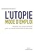 L'utopie, mode d'emploi: Po...
