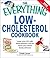 The Everything Low-Cholesterol Cookbook: Keep you heart healthy with 300 delicious low-fat, low-carb recipes (Everything®)