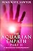 The Aquarian Empath, Part I...