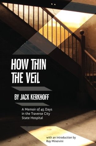 How Thin the Veil: A Memoir of 45 Days in the Traverse City State Hospital (Paperback)