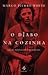 O Diabo na Cozinha by Marco Pierre White