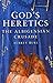God's Heretics: The Albigen...