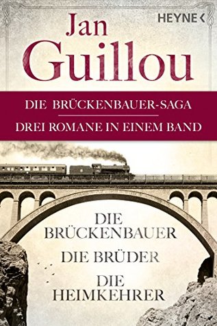 Der Brückenbauer, Die Brüder, Die Heimkehrer (Kindle Edition)