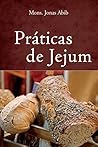 Práticas de jejum (Portuguese Edition)