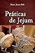 Práticas de jejum (Portuguese Edition)