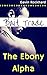 Bait Trade: The Ebony Alpha