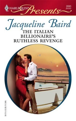 The Italian Billionaire's Ruthless Revenge: A Virgin Heroine Second Chance Contemporary Romance