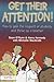 Get Their Attention!: Handling Conflict and Confrontation in Secondary Classrooms, Getting Their Attention!