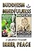 Buddhism + Mindfulness: A Journey Toward Inner Peace (Happiness From Within Book 1)