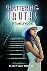 Shattering Truths by D.K. Sanz/Kyrian Lyndon
