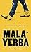 Malayerba: La vida bajo el narco (Crónicas) (Spanish Edition)