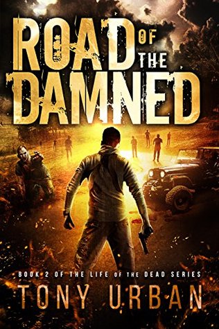 Road of the Damned (Life of the Dead #2)