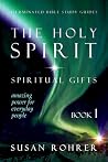 The Holy Spirit: Spiritual Gifts, Book 1: Amazing Power for Everyday People (Illuminated Bible Study Guides)