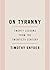 Book cover for On Tyranny: Twenty Lessons from the Twentieth Century