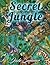 Secret Jungle: An Adult Coloring Book with Exotic Tropical Animals, Mysterious Nature Scenes, and Flower Patterns for Relaxation