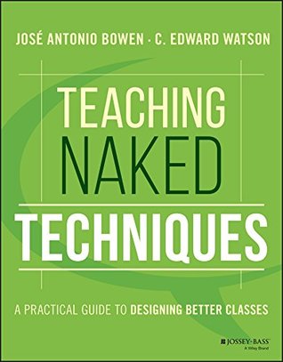 Teaching Naked Techniques: A Practical Guide to Designing Better Classes (Kindle Edition)
