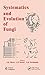 Systematics and Evolution of Fungi (Progress in Mycological Research Book 2)