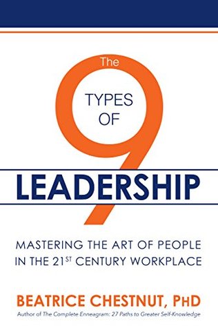The 9 Types of Leadership: Mastering the Art of People in the 21st Century Workplace (Kindle Edition)