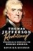 Thomas Jefferson—Revolutionary: A Radical's Struggle to Remake America