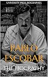 Pablo Escobar: The Biography
