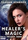 Healer's Magic (The Kala Trilogy, #1)