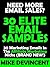 30 Elite Email Swipes In The Affiliate Marketing Niche (NEWLY UPDATED): 30 Newly Updated Email Swipes That Sell The Click! (All Email Samples Are In The Affiliate Marketing Niche)