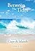 Between The Tides: Poems Of...