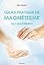 Cours pratique de magnétisme au quotidien (French Edition)