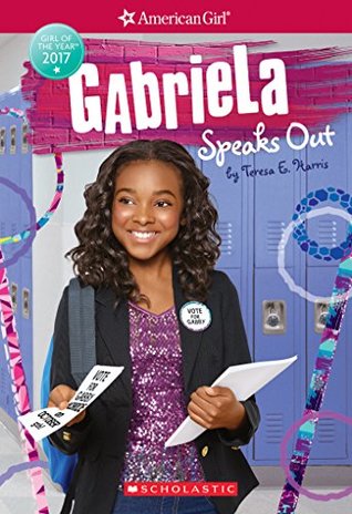 Gabriela Speaks Out (American Girl: Girl of the Year 2017, Book 2)